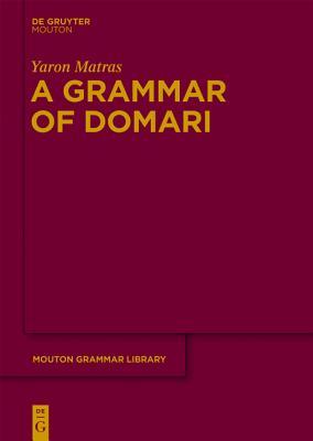 A Grammar of Domari (Mouton Grammar Library [MGL], 59)