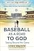 Baseball as a Road to God by John Sexton