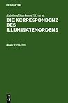 Die Korrespondez des Illuminatenordens, Band 1: 1776-1781