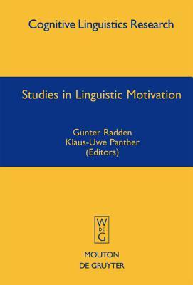Studies in Linguistic Motivation (Cognitive Linguistics Research [CLR], 28)