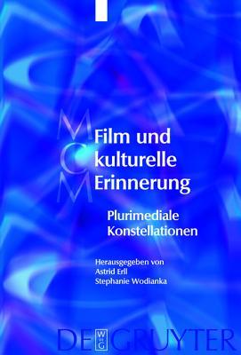 Film und kulturelle Erinnerung: Plurimediale Konstellationen (Media and Cultural Memory, 9) (German Edition)