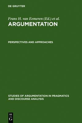 Argumentation: Perspectives and Approaches (PDA Ser., 3A)