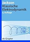 Klassische Elektrodynamik Klassische Elektrodynamik
