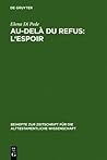 Au-delà du refus: l'espoir: Recherches sur la cohérence narrative de Jr 32-45 (TM) (Beihefte zur Zeitschrift für die alttestamentliche Wissenschaft, 357) (French Edition)