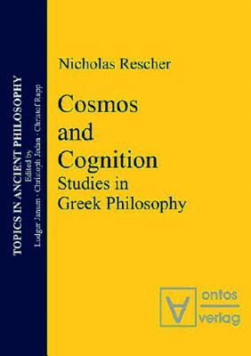 Cosmos and Logos: Studies in Greek Philosophy (Topics in Ancient Philosophy / Themen der antiken Philosophie, 1)