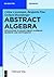 Abstract Algebra: Applications to Galois Theory, Algebraic Geometry and Cryptography