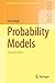Probability Models (Springer Undergraduate Mathematics Series)