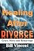 Healing After Divorce: Grace, Mercy and Remarriage