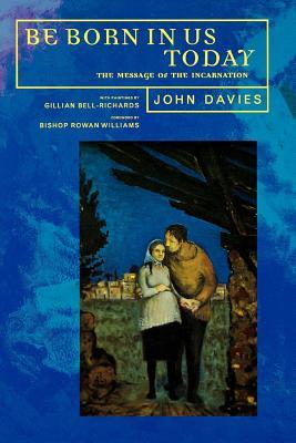 Be Born in Us Today: the Message of the Incarnation Today (Paperback)