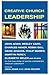 Creative Church Leadership