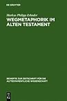 Wegmetaphorik im Alten Testament: Eine semantische Untersuchung der alttestamentlichen und altorientalischen Weg-Lexeme mit besonderer ... Wissenschaft, 268) (German Edition)