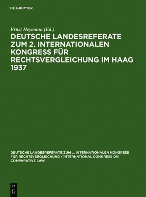 Deutsche Landesreferate zum 2. Internationalen Kongreß für Rechtsvergleichung im Haag 1937 (Deutsche Landesreferate Zum Internationalen Kongreß Für ... Congress on Comparative Law) (German Edition)