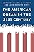 The American Dream in the 21st Century