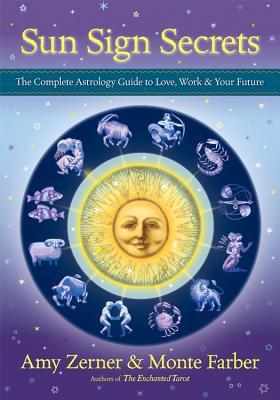 Sun Sign Secrets: The Complete Astrology Guide to Love, Work, and Your Future (Paperback)