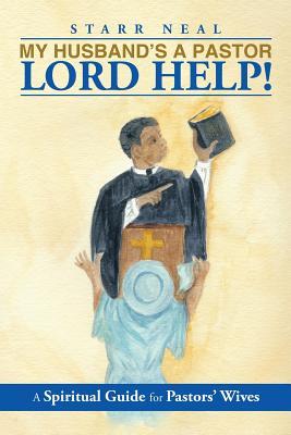 My Husband's a Pastor: A Spiritual Guide for Pastos' Wives