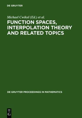 Function Spaces, Interpolation Theory and Related Topics: Proceedings of the International Conference in honour of Jaak Peetre on his 65th birthday. ... 2000 (De Gruyter Proceedings in Mathematics)