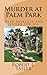 Murder at Palm Park: With Intrigue and Justice for All