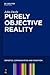 Purely Objective Reality (S...