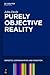 Purely Objective Reality by John N. Deely