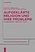 Aufgeklärte Religion und ih...