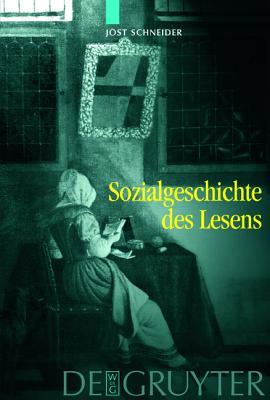 Sozialgeschichte des Lesens: Zur historischen Entwicklung und sozialen Differenzierung der literarischen Kommunikation in Deutschland (German Edition)