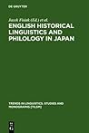 English Historical Linguistics and Philology in Japan (Trends in Linguistics. Studies and Monographs [TiLSM], 109)