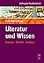 Literatur und Wissen: Zugänge – Modelle – Analysen (De Gruyter Studienbuch) (German Edition)
