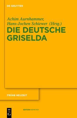 Die deutsche Griselda: Transformationen einer literarischen Figuration von Boccaccio bis zur Moderne (Frühe Neuzeit, 146) (German Edition)