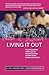 Living it Out: A Survival Guide for Lesbian, Gay and Bisexual Christians and Their Friends, Families and Churches