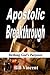 Apostolic Breakthrough by Bill Vincent
