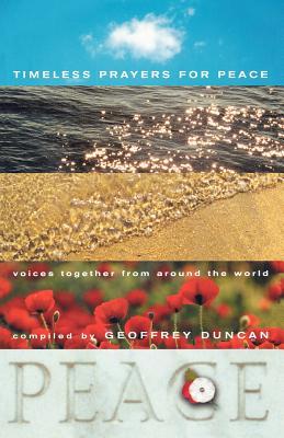 Timeless Prayers for Peace: Voices Together from Around the World