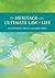The Heritage of the Ultimate Law of Life: Commentaries on the Writings of Nichiren