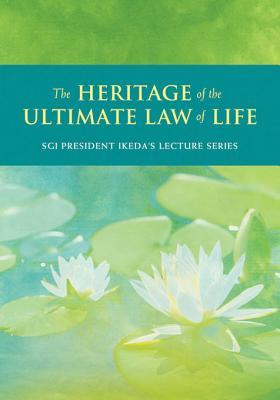 The Heritage of the Ultimate Law of Life: Commentaries on the Writings of Nichiren (ebook)
