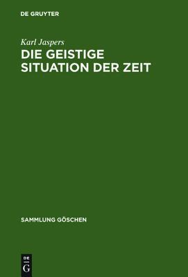 Die geistige Situation der Zeit (SAMMLUNG GOSCHEN) (German Edition)