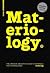 Materiology: The Creative Industry's Guide to Materials and Technologies
