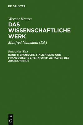 Spanische, Italienische Und Franz Sische Literatur Im Zeitalter Des Absolutismus (German Edition)