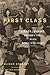 First Class: The Legacy of Dunbar, America's First Black Public High School