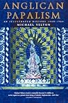 Anglican Papalism Anglican Papalism