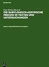 Keilschrifttexte Aus Assur 3;Die Babylonisch-Assyrische Medizin in Texten Und Untersuchun