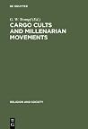 Cargo Cults and Millenarian Movements: Transoceanic Comparisons of New Religious Movements Cargo Cults and Millenarian Movements: Transoceanic Comparisons of New Religious Movements