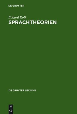 Sprachtheorien: Von Saussure Bis Millikan (de Gruyter Lexikon) (German Edition)