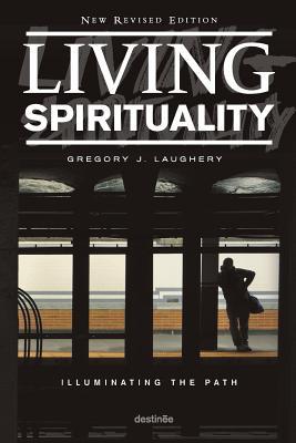Living Spirituality: Illuminating the Path (Paperback)