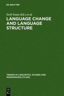 Language Change and Language Structure: Older Germanic Languages in a Comparative Perspective (Trends in Linguistics. Studies and Monographs [Tilsm])