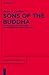 Sons of the Buddha: Continuities and Ruptures in a Burmese Monastic Tradition (Religion and Society)