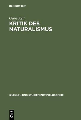 Kritik des Naturalismus (Quellen und Studien zur Philosophie, 34) (German Edition)