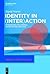 Identity in (Inter)Action: ...