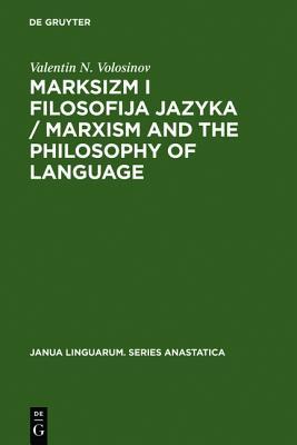 Marksizm I Filosofija Jazyka / Marxism and the Philosophy of Language: Osnovnye Problemy Sociologiceskogo Metoda V Nauke O Jazyke / Fundamental Problems of the Sociological Method in the Science of Language