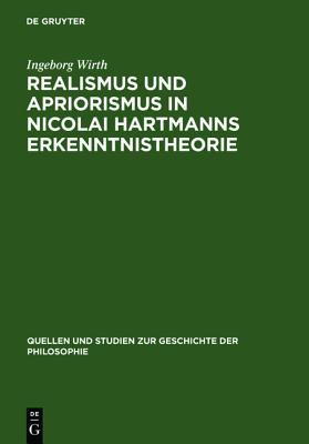 Realismus Und Apriorismus in Nicolai Hartmanns Erkenntnistheorie: Mit Einer Bibliographie Der Seit 1952 �ber Hartmann Erschienenen Arbeiten