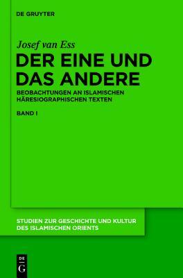 Der Eine und das Andere: Beobachtungen an islamischen häresiographischen Texten (Studien zur Geschichte und Kultur des islamischen Orients, N.F. 23) (German Edition)