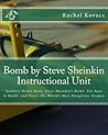 Bomb by Steve Sheinkin Instructional Unit: Newbery Honor Book, Steve Sheinkin's Bomb: The Race to Build--and Steal--the World's Most Dangerous Weapon